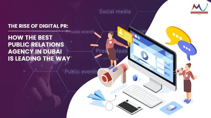 The Rise of Digital PR: How the Best Public Relations Agency in Dubai is Leading the Way