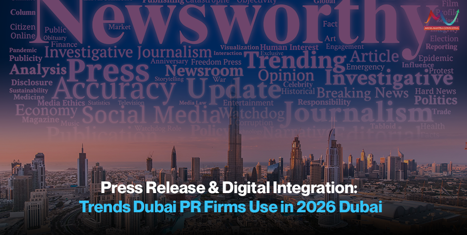 Press release trends in Dubai: Press Release & Digital Integration—Trends Dubai PR Firms Use in 2026