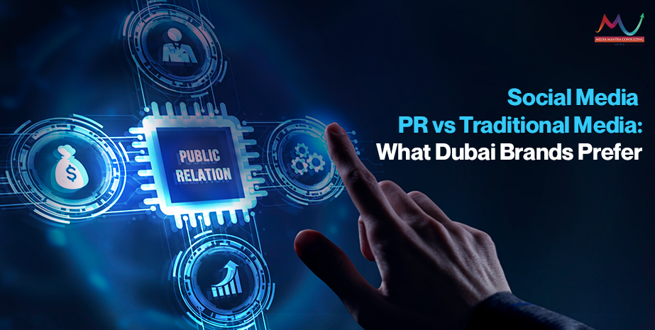 Social Media PR vs Traditional Media: What Dubai Brands Prefer