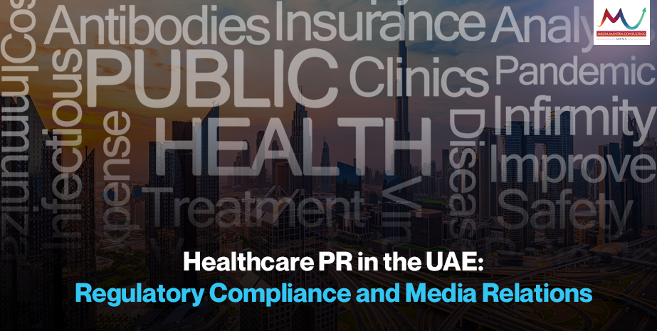 Healthcare PR in the UAE: Regulatory Compliance and Media Relations